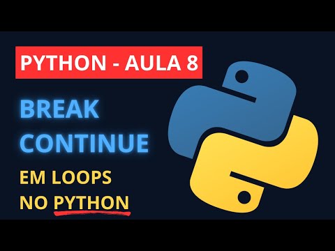 Aula 08 - Curso de Python Grátis | Controlando Loops com break e continue em Python (2025)
