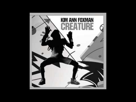 Kim Ann Foxman - Creature (a/jus/ted Dub) Firehouse / FIREHOUSE003