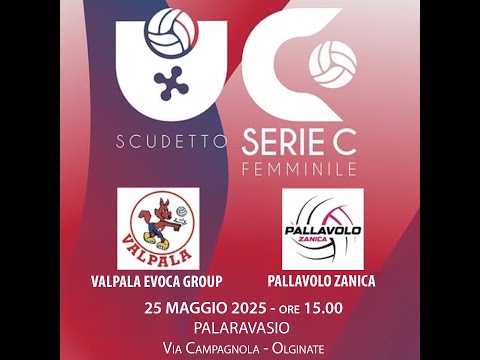 FINALE Serie C  Femminile - Valpala Evoca Group vs Pallavolo Zanica