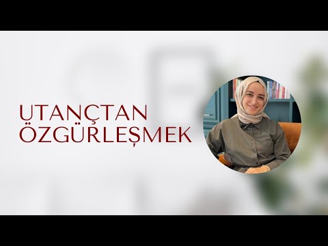 UTANCIMDAN NASIL ÖZGÜRLEŞİRİM?