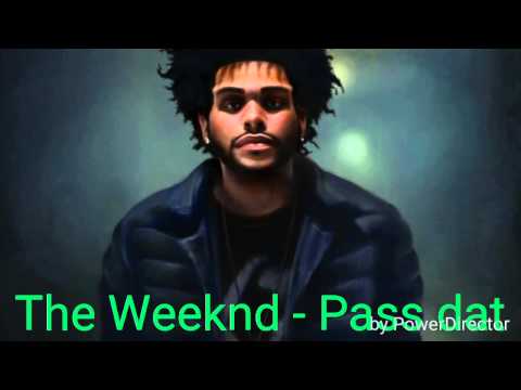 The Weeknd - Pass Dat (remix)