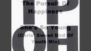 The Pursuit Of Happiness - She's So Young (Chris' Sweet Bird Of Youth Mix)