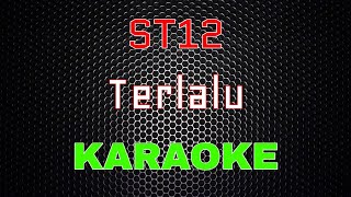 Download lagu ST12 - Terlalu [Karaoke] | LMusical mp3