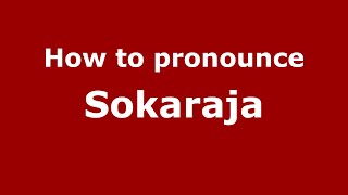 How to pronounce Sokaraja