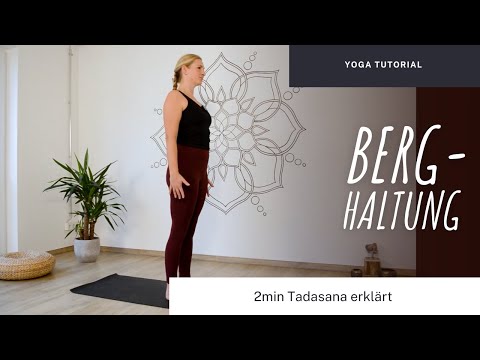 Die Berghaltung im Yoga | Tadasana im Detail erklärt | für Anfänger und Fortgeschrittene