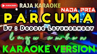Download lagu Parcuma ( beta susah di rantau ) Karaoke Lagu Ambon Doddie Latuharhary Sepanjang Masa mp3