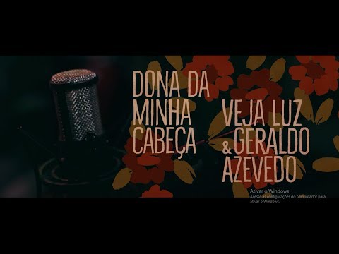 Veja Luz ft. Geraldo Azevedo - Dona Da Minha Cabeça (Clipe Oficial)