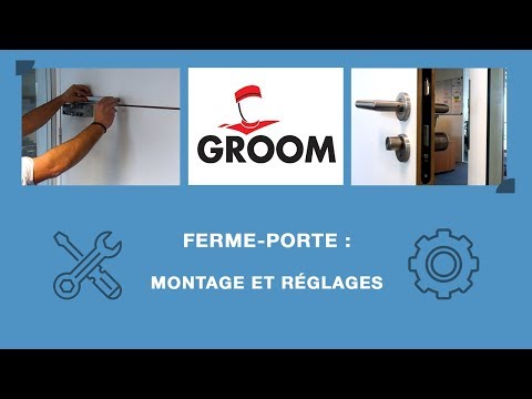 Tuto intégral ferme-porte GROOM : Montage et réglages