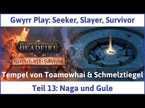Seeker, Slayer, Survivor deutsch Pillars of Eternity 2 Teil 13 - Naga und Gule Let's Play