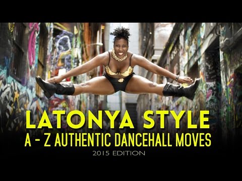 LATONYA STYLE A-Z AUTHENTIC DANCEHALL MOVES (2015 EDITION)