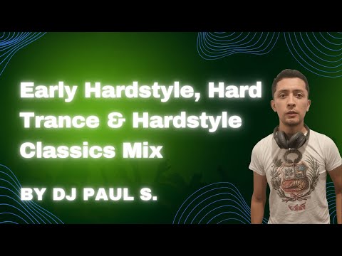 Early Hardstyle and Hardstyle Classics Mix by DJ Paul S.