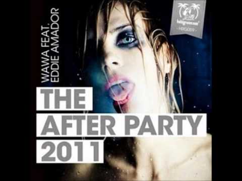 Wawa, Eddie Amador - The After Party 2011 (DJ Kone & Marc Palacios Remix)