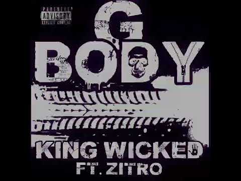 gbody - King Wicked ft Zitro