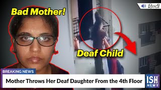 Mother Throws Her Deaf Daughter From the 4th Floor