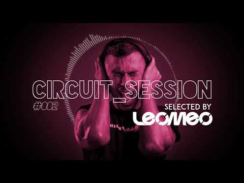 CIRCUIT SESSION #002 SELECTED BY LEOMEO