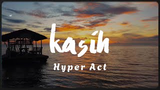 Download lagu Hyper Act. - Kasih (Video Lirik) mp3 Download lagu Hyper Act. - Kasih (Video Lirik) mp3
