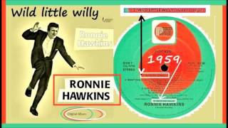 Ronnie Hawkins - Wild little willy (Remastered)
