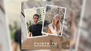Fede Friedmann, Lily Fuster - Fuiste Tú