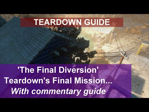 Teardown Guide - 'Final Diversion' Teardown's Final Mission!