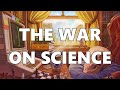 The War On Science