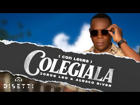 Jorge Leo y Atrato River - Colegiala | Salsa con Letra Romántica