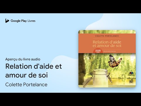 Relation d'aide et amour de soi de Colette Portelance · Extrait du livre audio