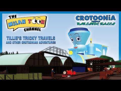 Tillie's Tricky Travels and Other Stories (COMPILATION)Crotoonia's Railside Tales