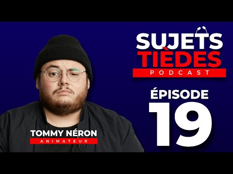 Sujets Tièdes - Épisode 19