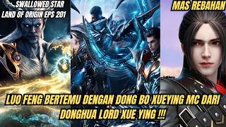Download lagu SWALLOWED STAR LAND OF ORIGIN TAMAT | LUO FENG BERTEMU XUE YING MC DONGHUA LAIN !!! mp3