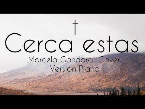 Cerca Estas | Marcela Gandara Cover | Version Piano