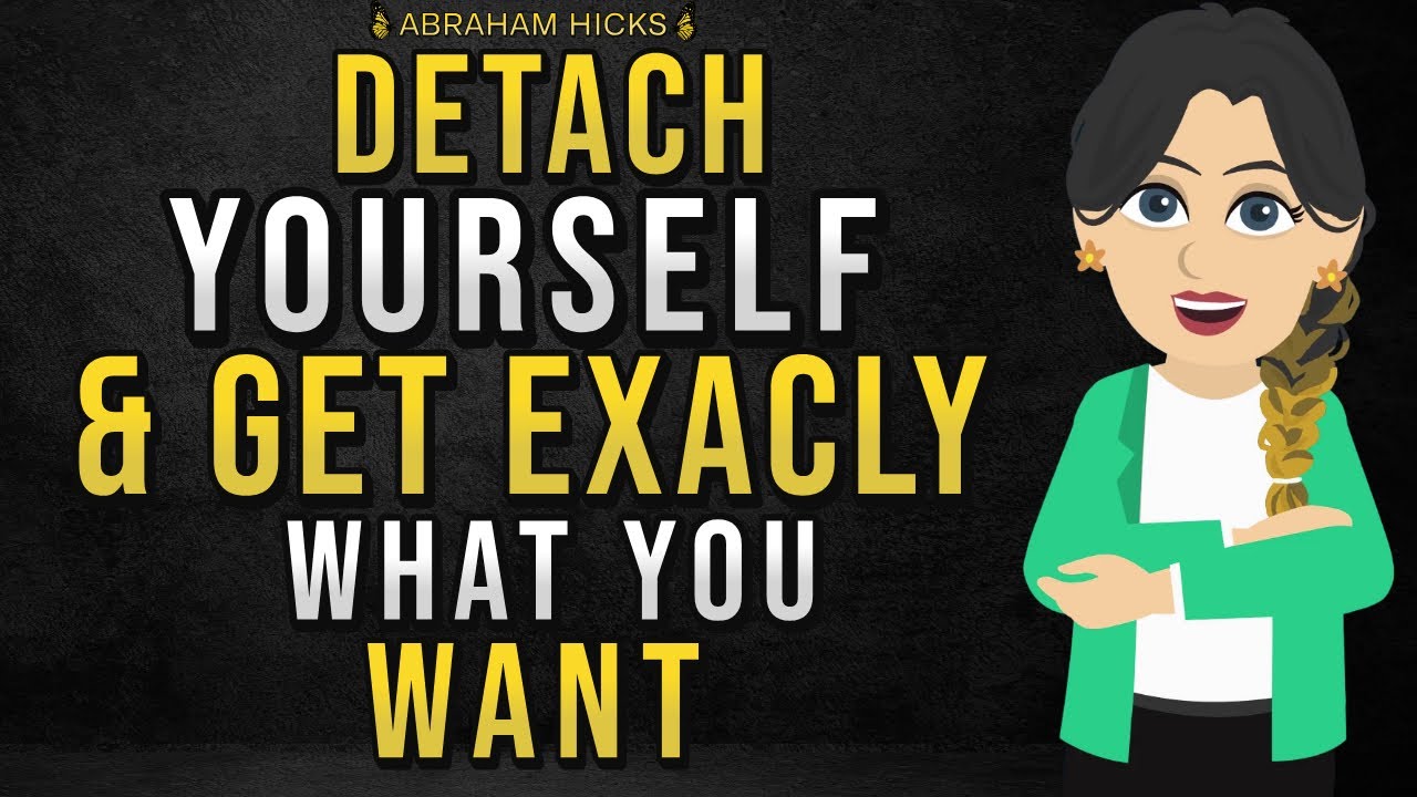 How to Detach and Get Exactly What You Desire!💫Abraham Hicks