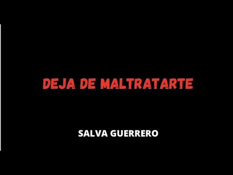 DEJA DE MALTRATARTE