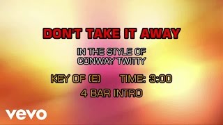 Conway Twitty - Don&#39;t Take It Away (Karaoke)
