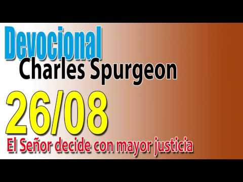 Devocional Charles Spurgeon  26/08 - El Señor decide con mayor justicia