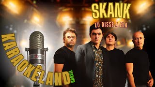 Skank  -  Eu Disse a Ela