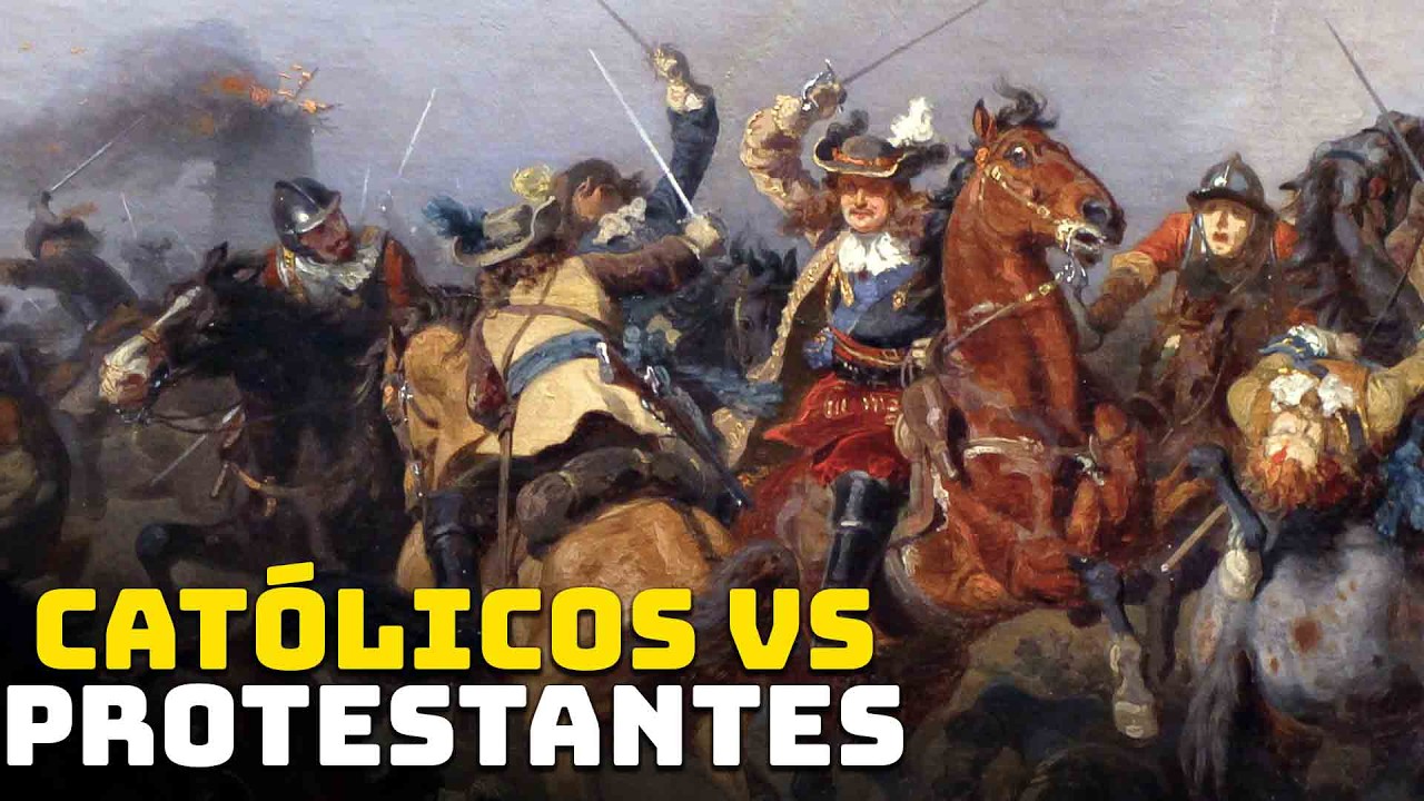 A Guerra dos Trinta Anos - Disputa entre Católicos e Protestantes pelas almas da Europa