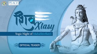 Shiv-Xtasy | Yogic Night of MahaShivRatri | Official Teaser | PEACE Program | DJJS