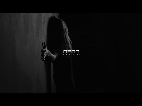 NEON - Close To You