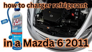 How to change refrigerant In a Mazda 6, 2011
