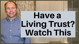 If You Have a Living Trust, Watch This!
