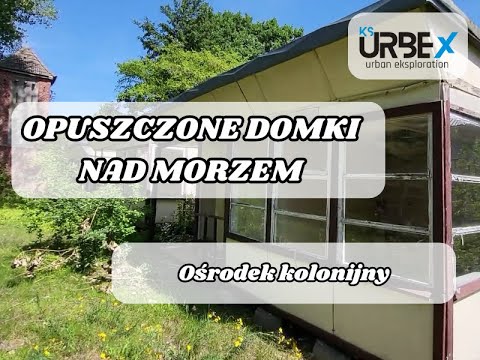 Opuszczone domki wczasowe nad Morzem // KS URBEX - Urban eksploration