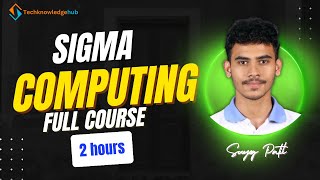 Sigma Computing Full Course (2025) | Learn Cloud BI & Data Analytics | Beginner to Advanced | 2 hrs