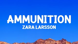 Zara Larsson - Ammunition (Lyrics)