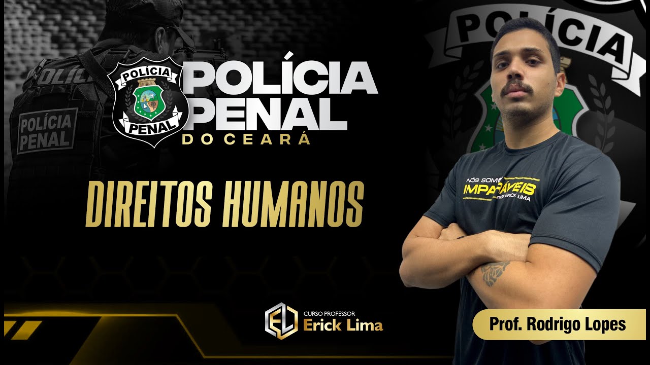 Imersão Polícia Penal - Direitos Humanos | PPCE | Professor Rodrigo Lopes