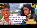 Bahut Jatate Ho Chah Humse Eagle Jhankar Alka Yagnik M Aziz Aadmi Khilona Hai 1993 Govinda