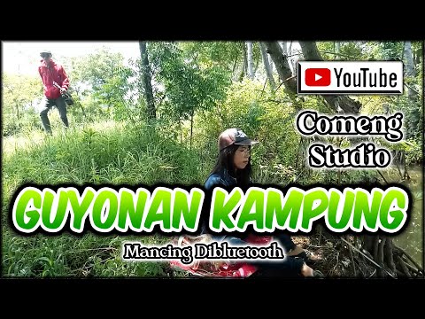 GUYONAN KAMPUNG - MANCING DIBLUETOOTH