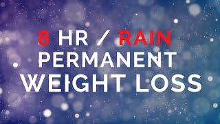 Weight Loss 8 Hour Sleep Hypnosis / Permanent / Rain - Subliminal