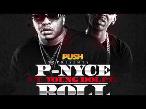 P-Nyce - Roll On - Ft Young Dolph