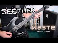 Seether - Waste (Guitar Cover)