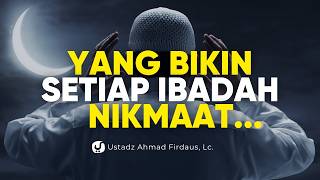 Download lagu Setiap Ibadah Terasa Nikmat Karena Ada Ini - Ustadz Ahmad Firdaus, Lc. mp3